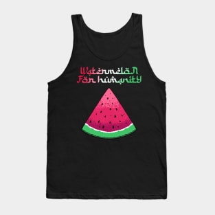 watermelon for humanity Tank Top